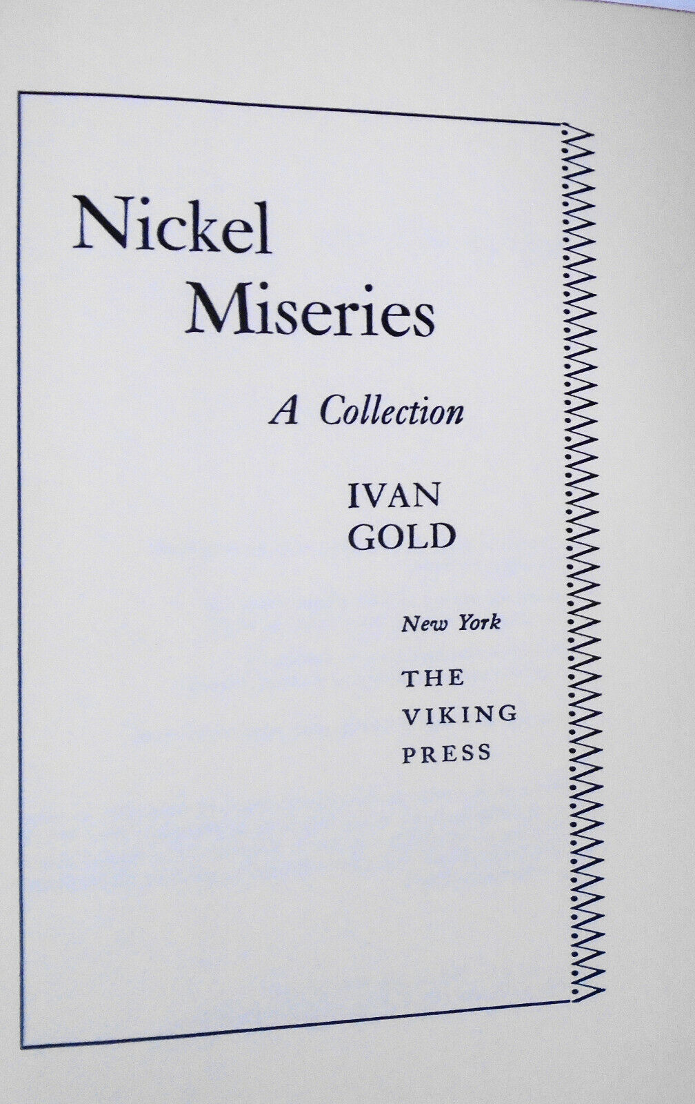 Ivan Gold -- Nickel Miseries. First Edition, 1963. 1st Print1ng. Hardcover.