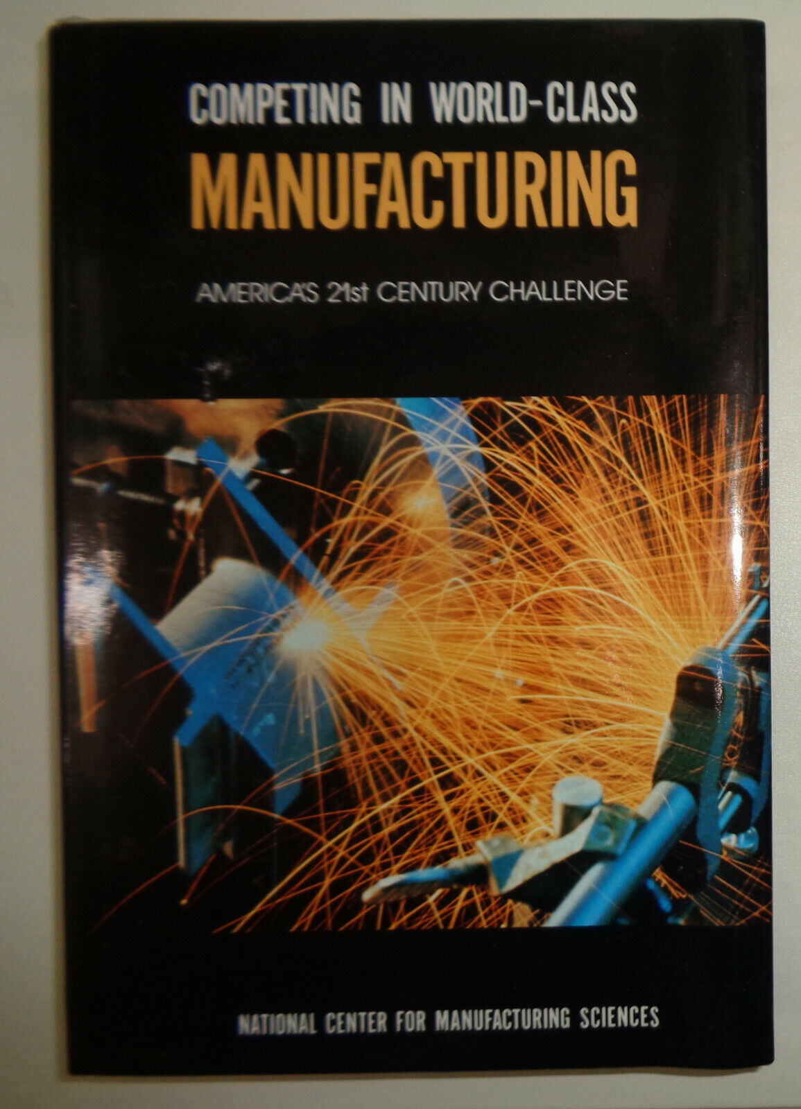 Competing in world-class manufacturing : America's 21st century challenge NEW