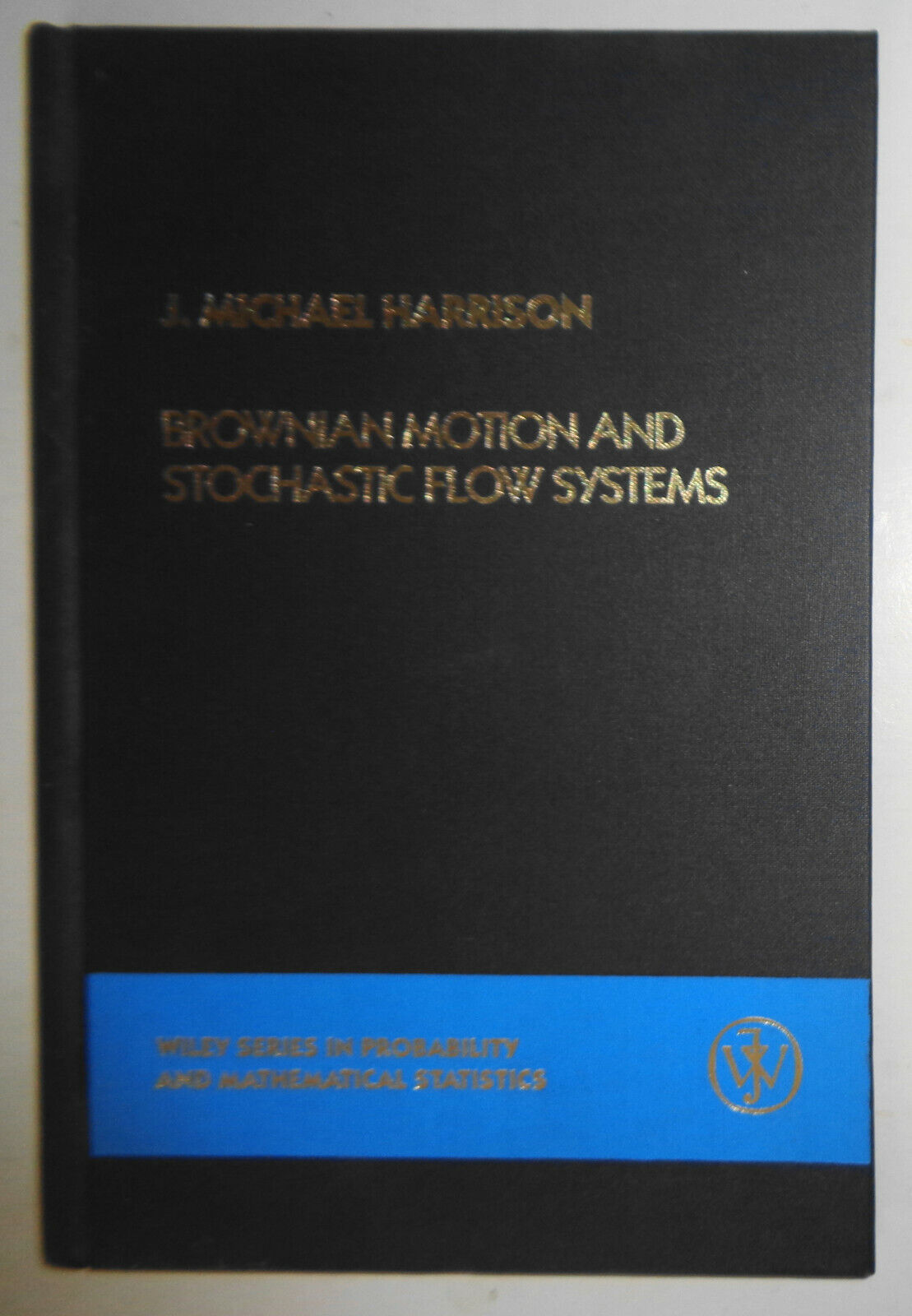 Brownian Motion and Stochastic Flow Systems, by J. Michael Harrison 1st ed 1985.