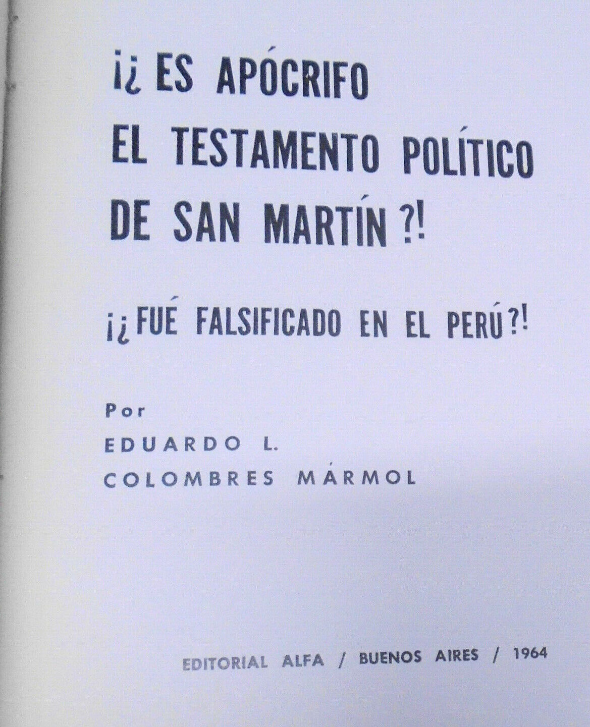 Eduardo Marmol - Es apócrifo el testamento político de San Martín? SIGNED. 1964
