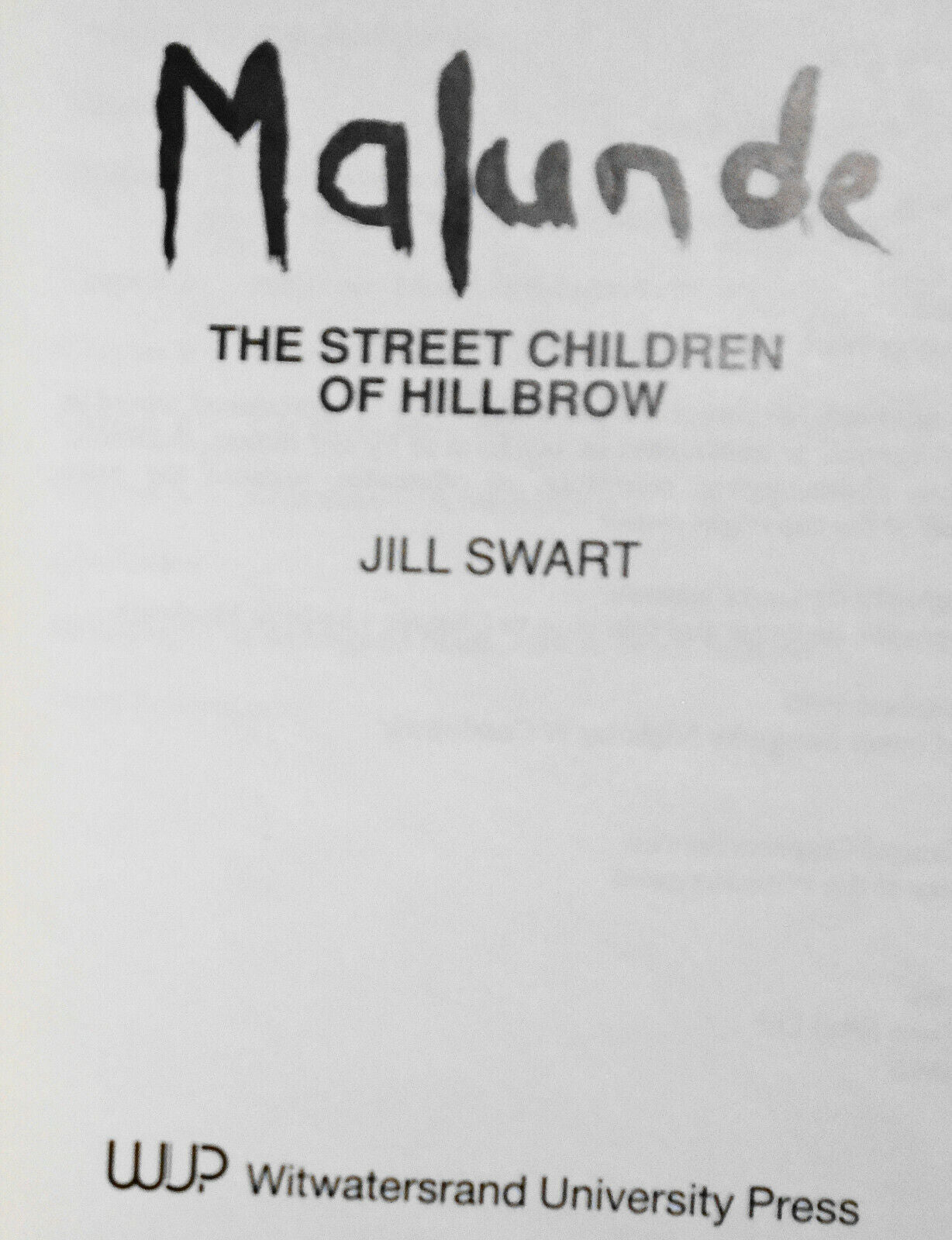 Malunde : the street children of Hillbrow, by Jill Swart. 1990.