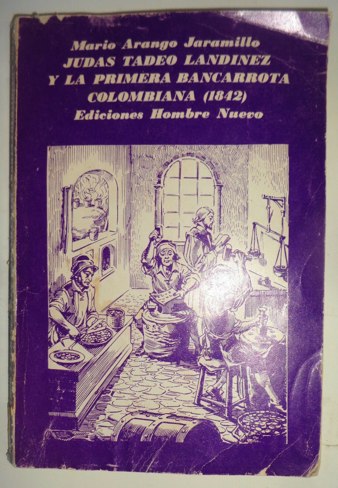 Judas Tadeo Landinez y la Primera Bancarrota Colombiana, 1842 by Mario Jaramillo
