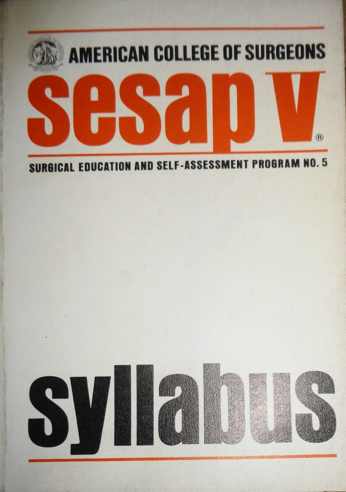 American College of Surgeons, SESAP V Syllabus. 1985.