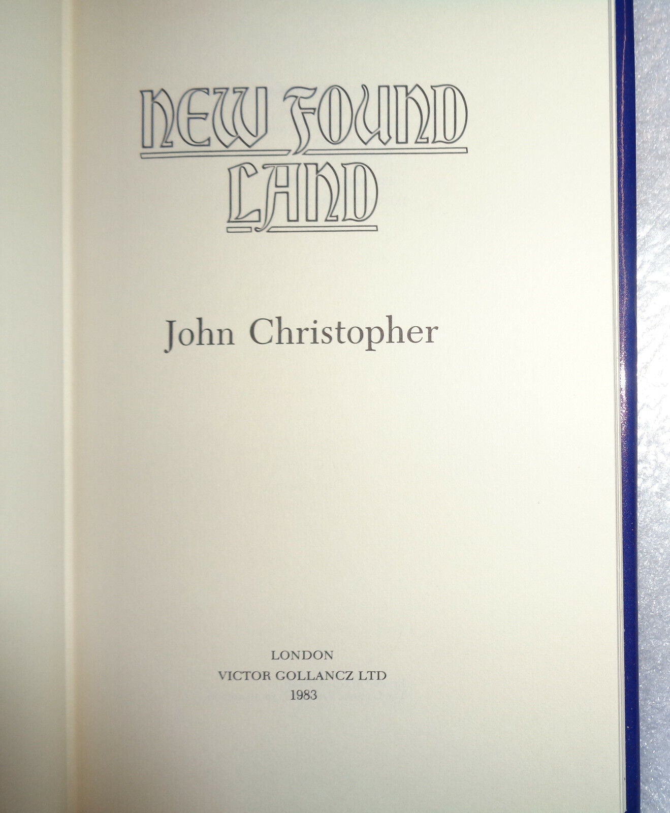 New Found Land, by John Christopher. 1983 U.K. Hardcover Fine/Fine