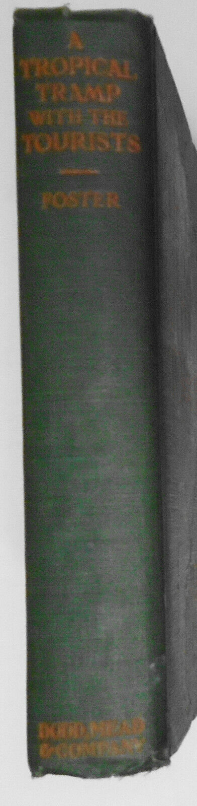 A Tropical tramp with the tourists, by Harry L. Foster 1925 Hardcover