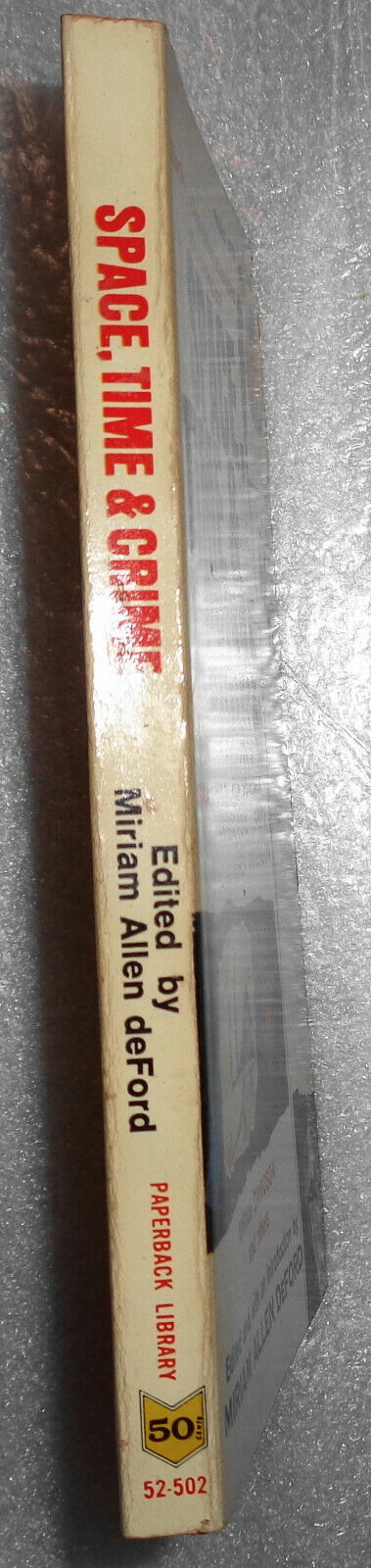 Space, Time & Crime, edited by Miriam Allen Deford. First Printing 1964