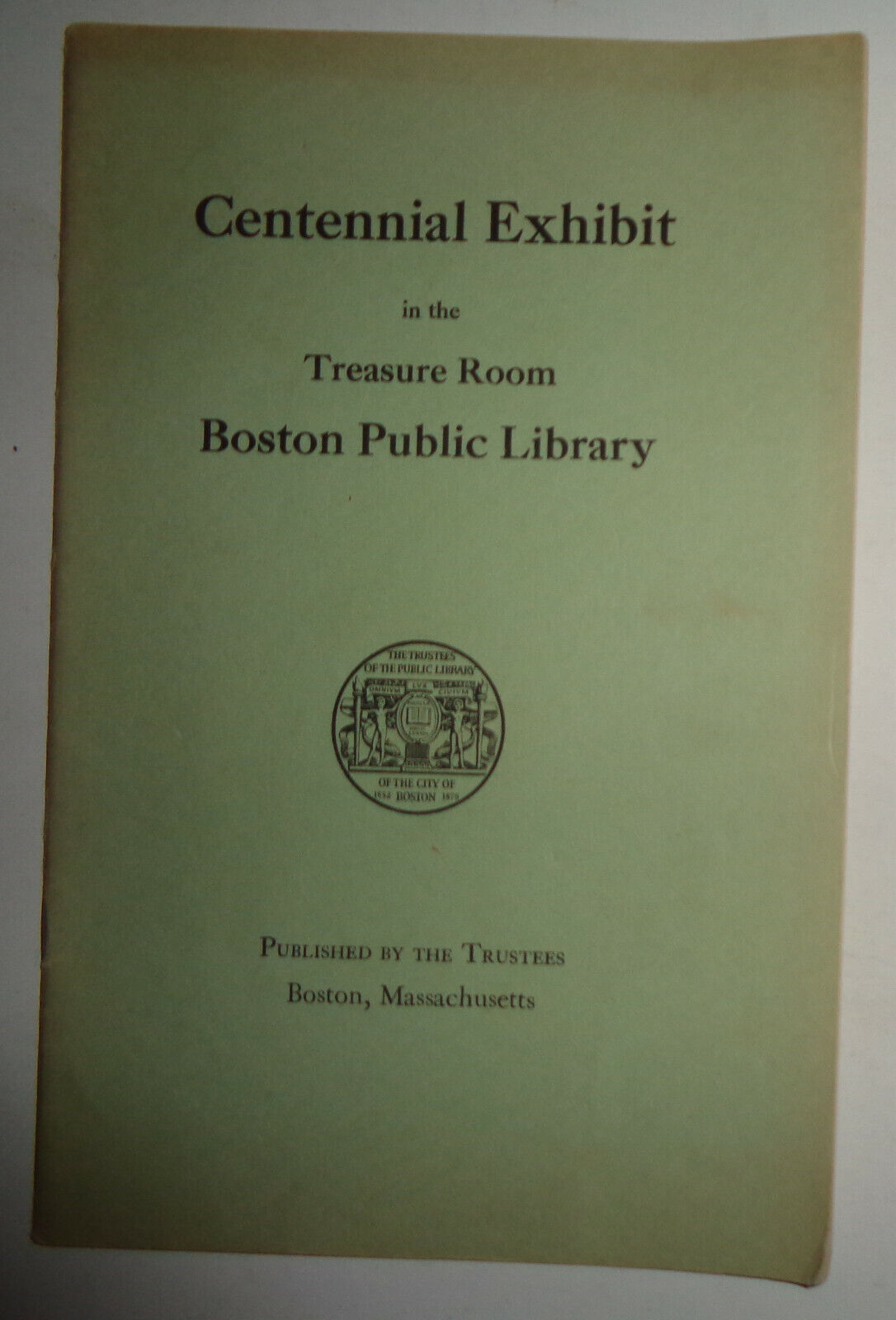 CENTENNIAL EXHIBIT IN THE TREASURE ROOM BOSTON PUBLIC LIBRARY 1954