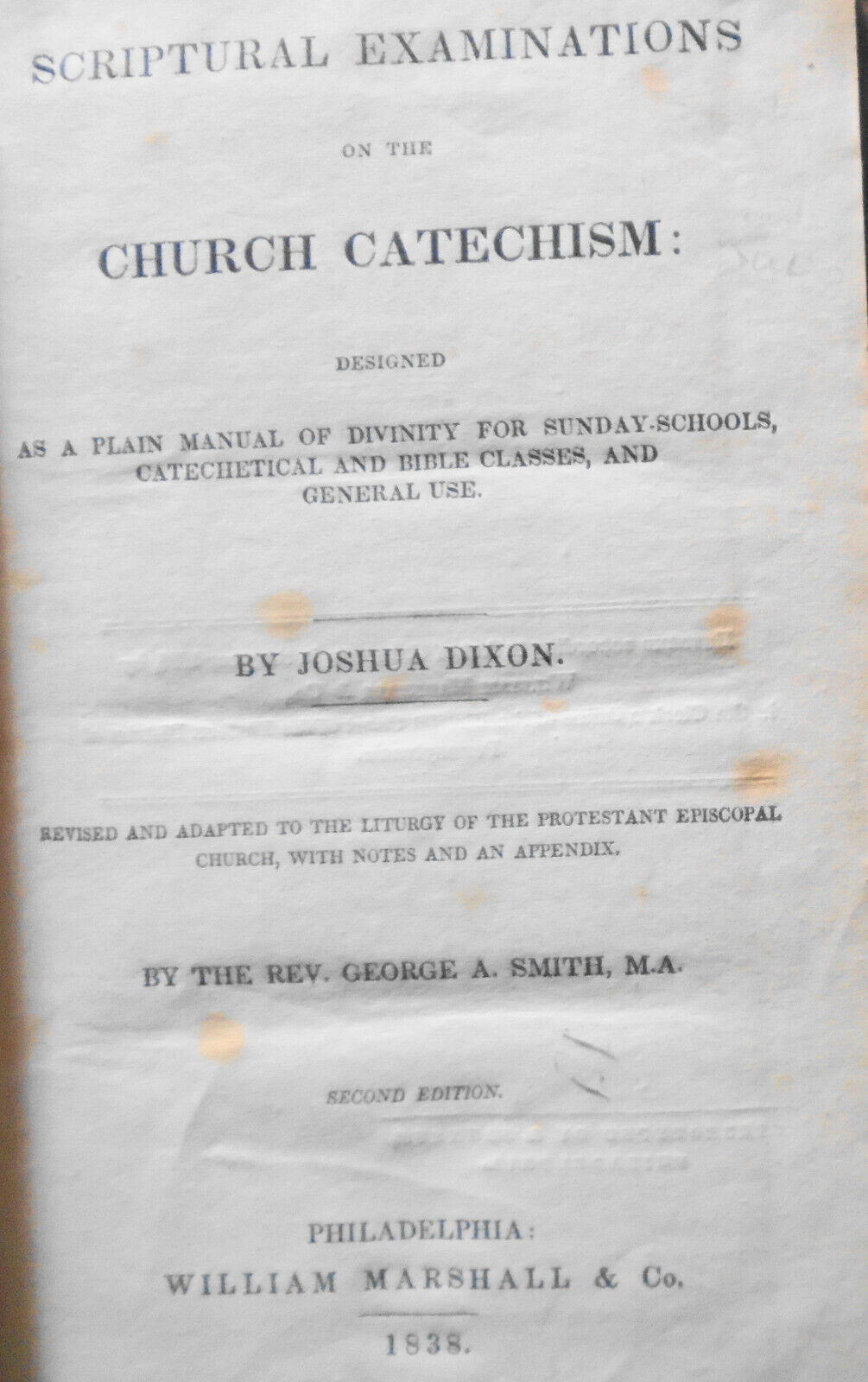 Scriptural Examinations On The Church Catechism, by Joshua Dixon. 1838
