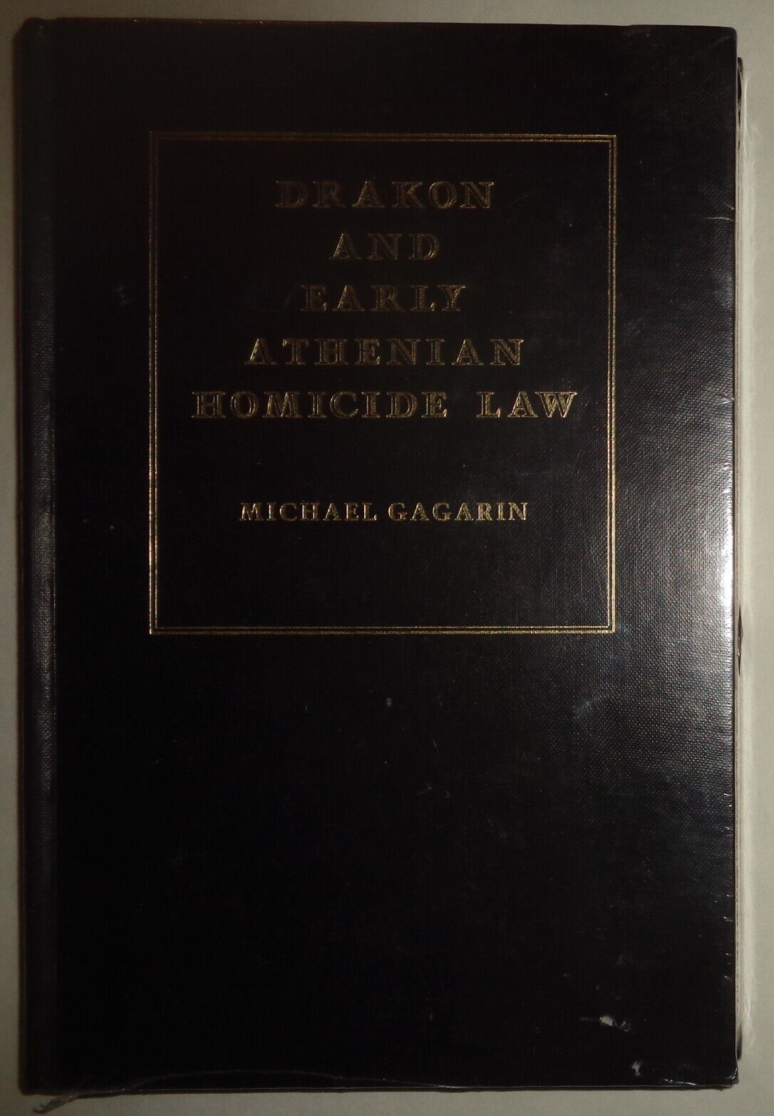 Drakon & Early Athenian Homicide Law - Michael Gagarin -Yale Classical Monograph