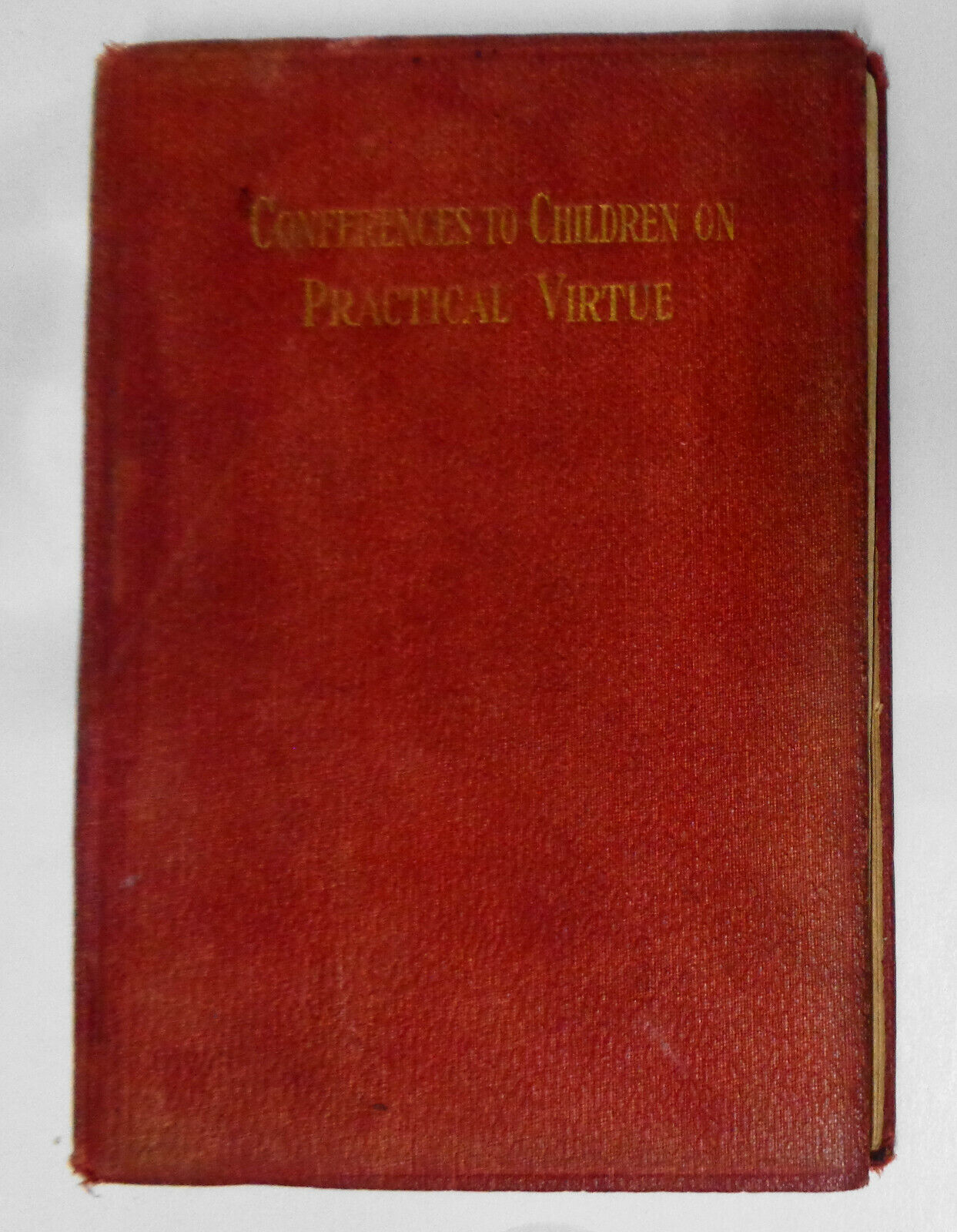 Conferences to children on practical virtue, by Abbe P Verdrie. 1912