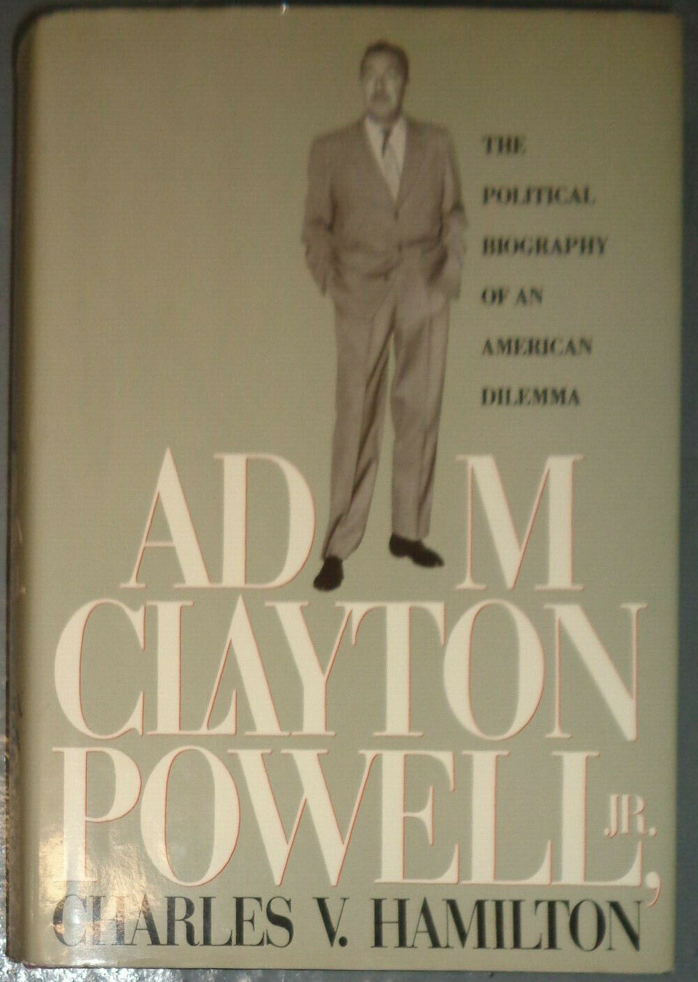 Adam Clayton Powell, Jr. : The Political Biography of an American Dilemma by...