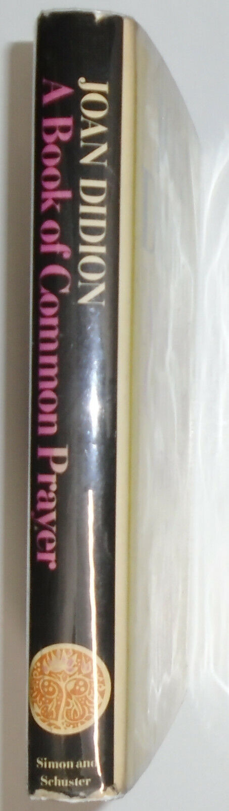 Joan Didion : A Book of Common Prayer. First Edition, First Printing 1977