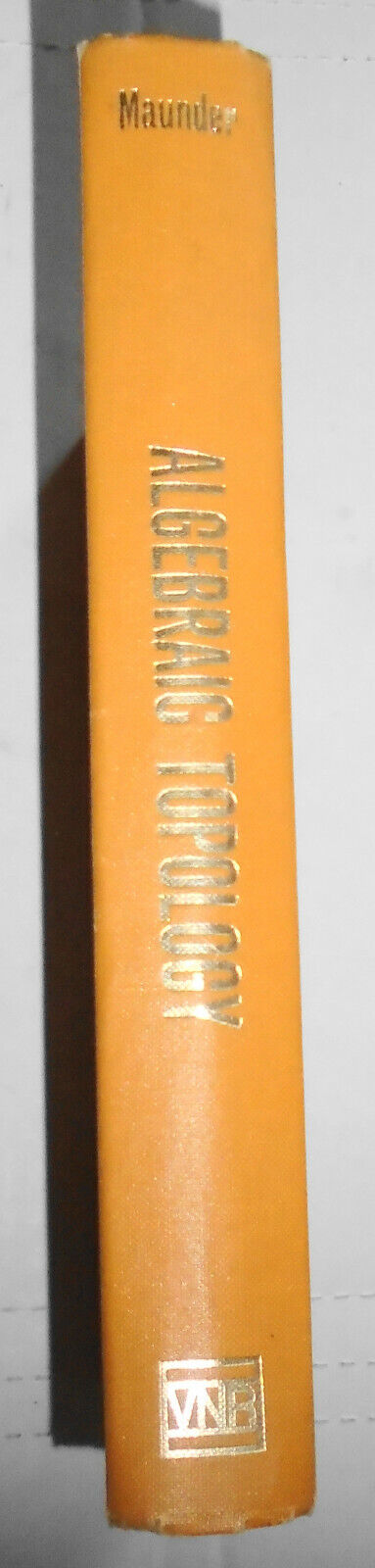 Algebraic Topology by C. R. F. Maunder - Hardcover. 1970. First printing.