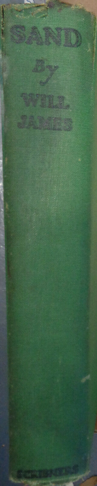 Sand, by Will James.1929 First Edition, Charles Scribner's Sons. First Printing.