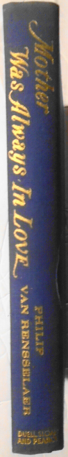 Mother Was Always In Love, by Philip van Rensselaer. SIGNED First edition, 1960