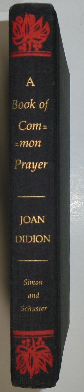 Joan Didion : A Book of Common Prayer. First Edition, First Printing 1977