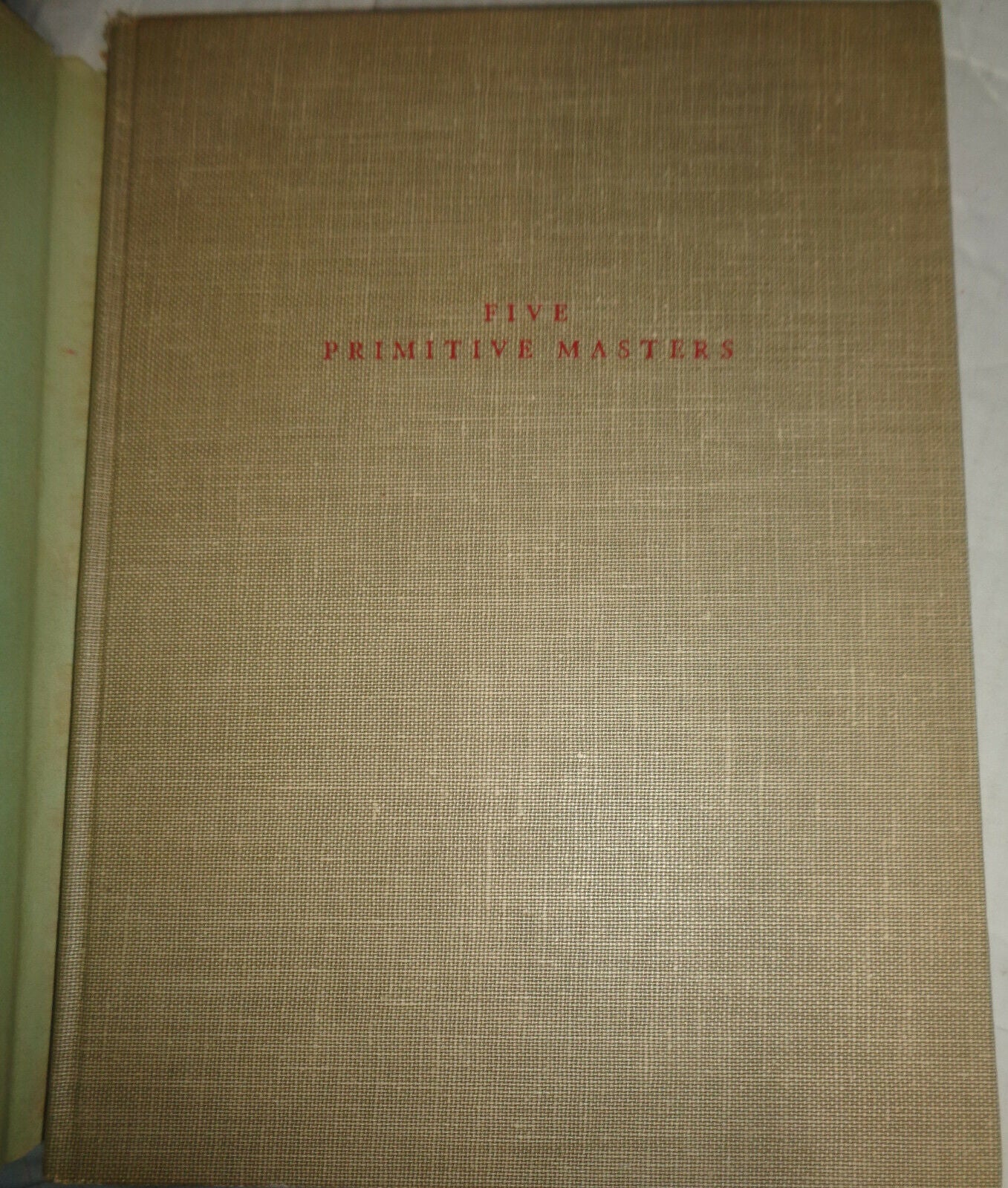 Five primitive masters, by Wilhelm Uhde. 1949. First edition. Hardcover.