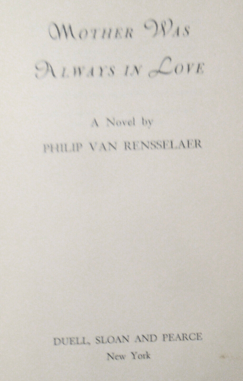 Mother Was Always In Love, by Philip van Rensselaer. SIGNED First edition, 1960