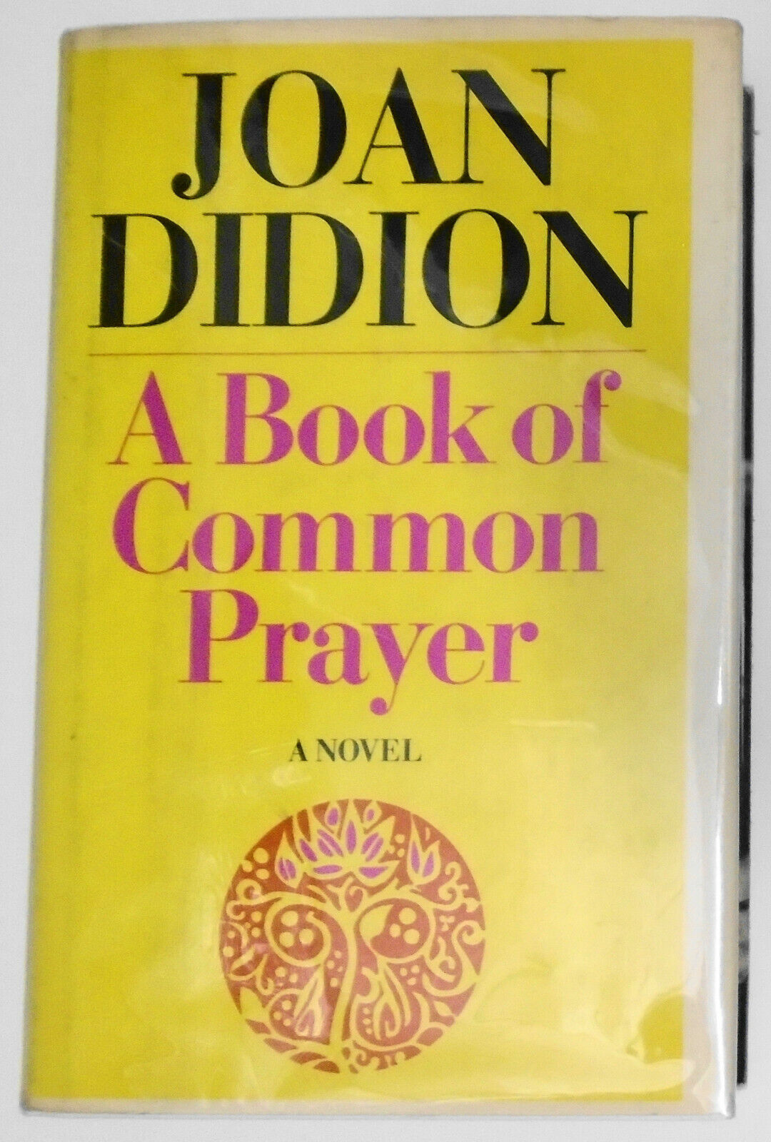 Joan Didion : A Book of Common Prayer. First Edition, First Printing 1977
