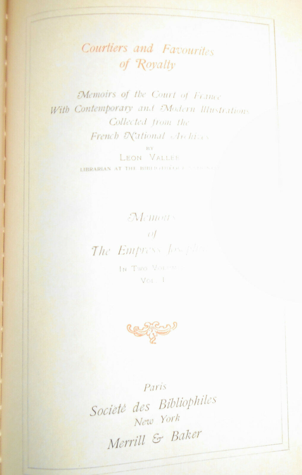 Memoirs Of The Empress Josephine In Two Volumes, by Leon Vallee. 1903.