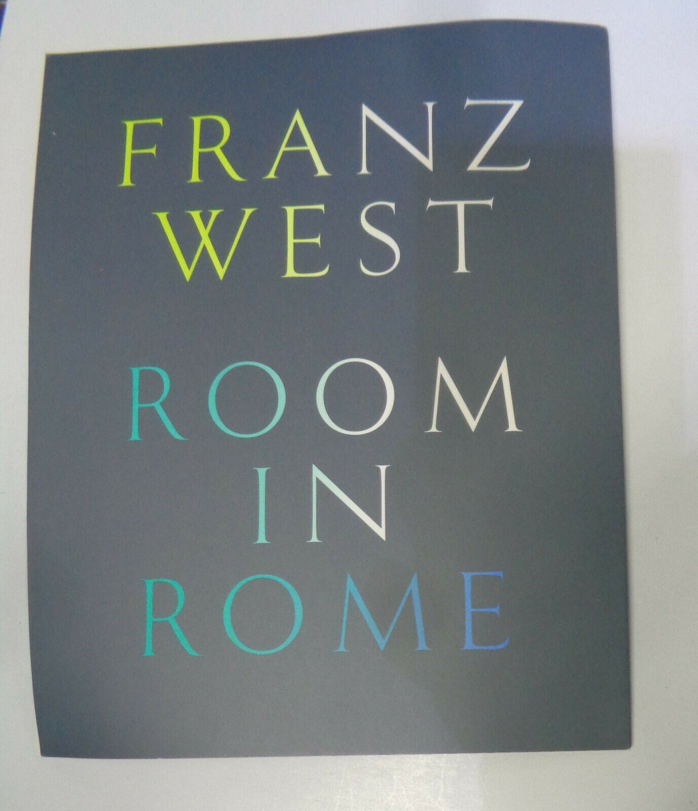 Franz West : Roman room - Exhibition Brochure Gagosian Gallery. 2010