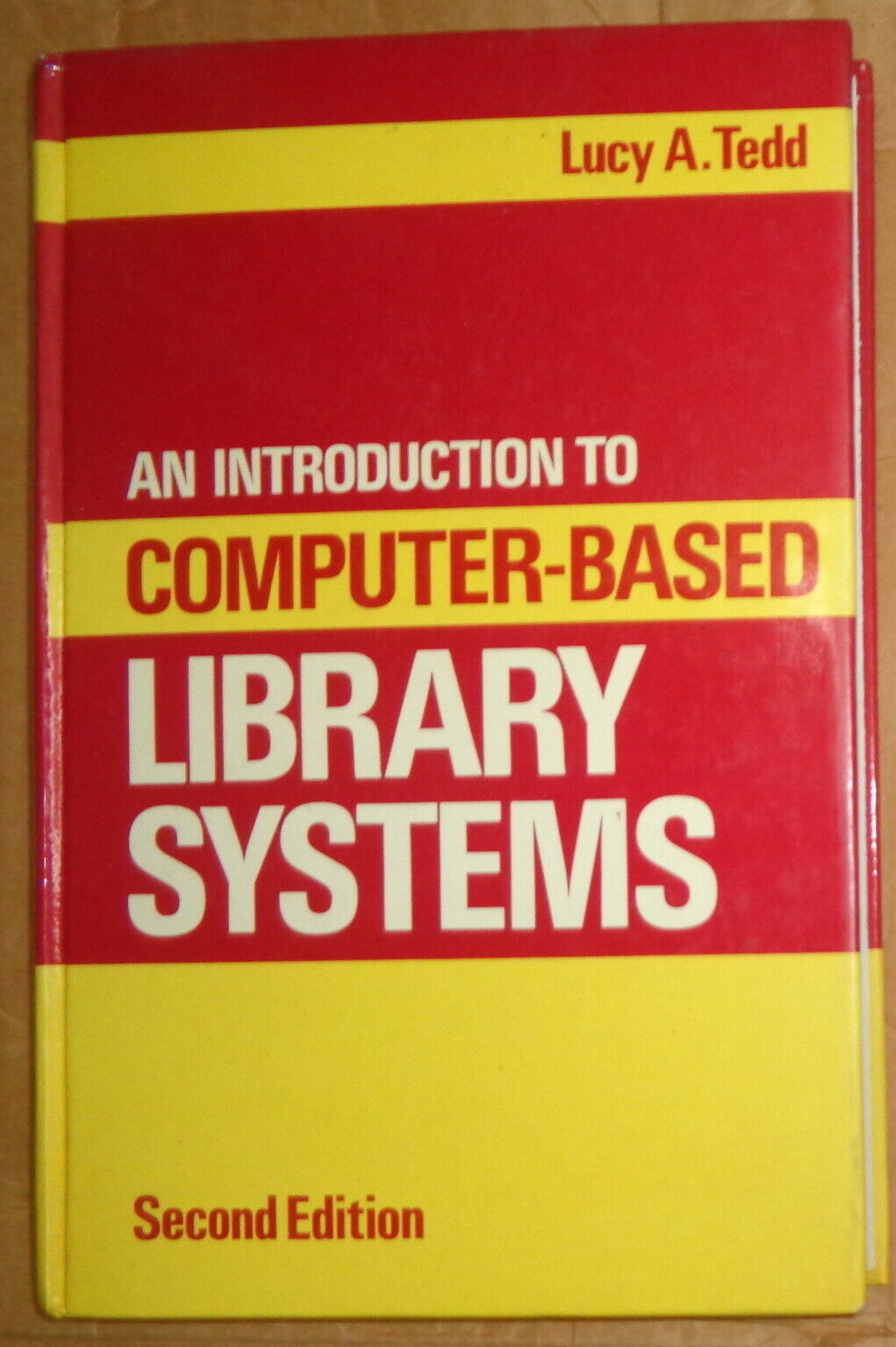 An Introduction to Computer-Based Library Systems by Lucy A Tedd. 1985 Hardcover