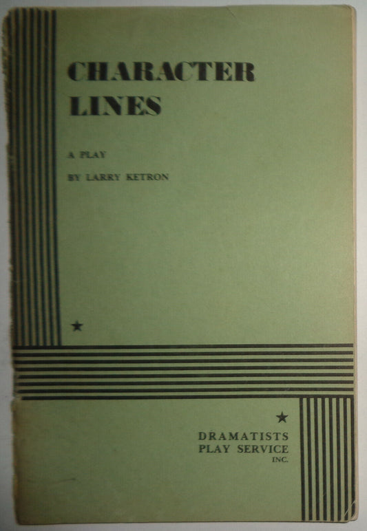 Character lines : a play, by Larry Ketron. 1980