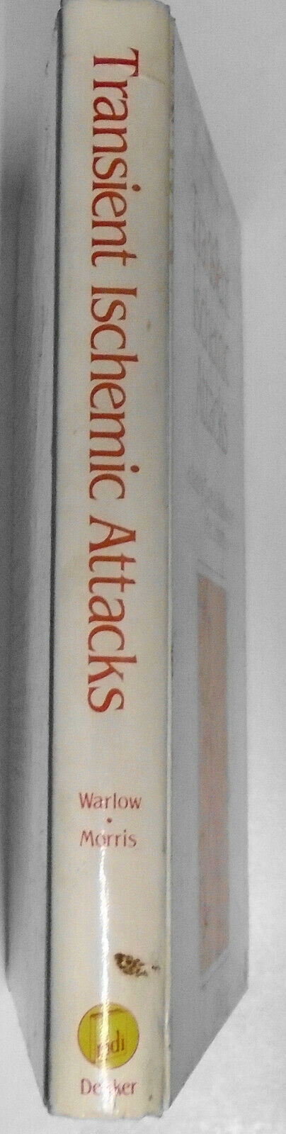 Transient ischemic attacks, ed. by Charles Warlow and Peter J Morris 1982 HC 1st