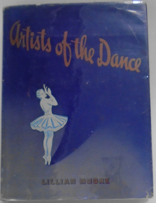 Artists of the dance by Lillian Moore. 1938 First Edition. Hardcover/Dustjacket