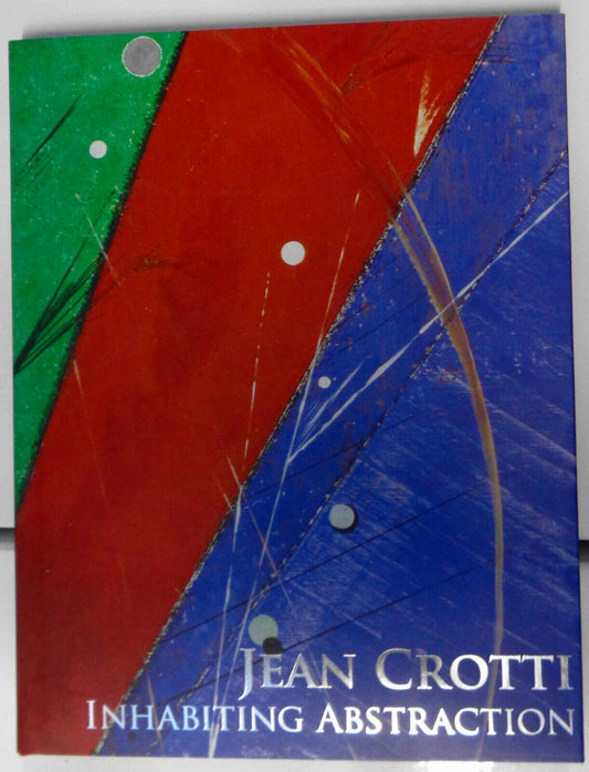 Jean Crotti - Inhabiting Abstraction - Hardcover First edition Fine/Fine