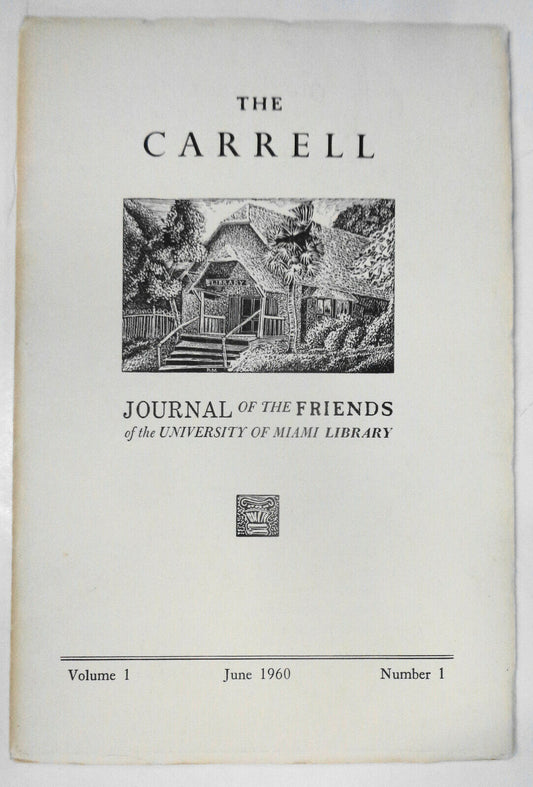 The Carrell: Journal of Friends of University of Miami Library. First issue 1960