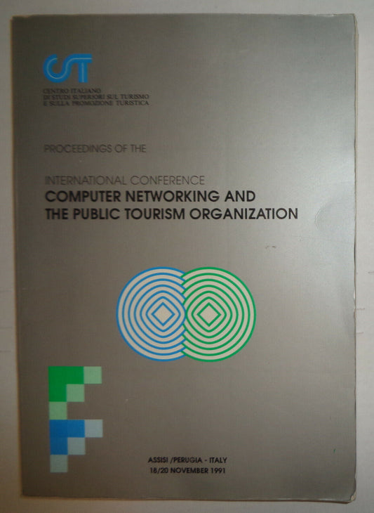COMPUTER NETWORKING &  PUBLIC TOURISM ORGANIZATION  1991 CONFERENCE PROCEEDINGS
