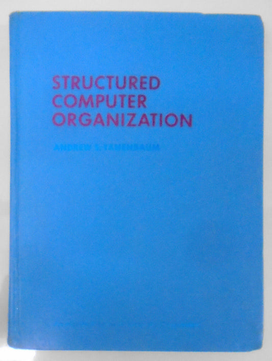 Structured Computer Organization by Andrew S. Tanenbaum, First Edition. 1976