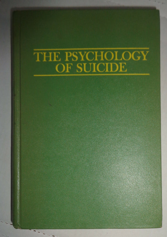 The psychology of suicide, Edwin S. Shneidman, et al. Hardcover 1976