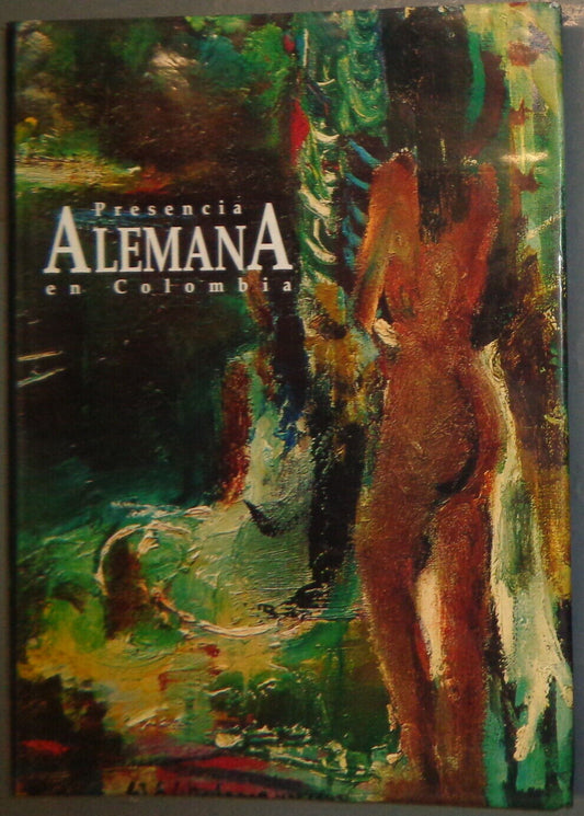 PRESENCIA ALEMANA EN COLOMBIA, by Claudia Tapias O. 1st ed 1993 -Spanish edition