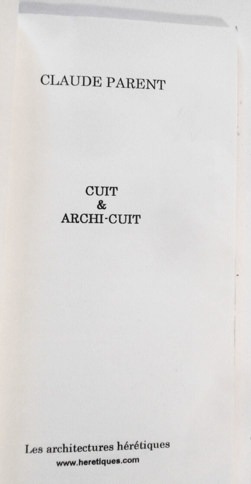Cuit & archi-cuit, by Claude Parent. 1991. In french [architecture]. 1st edition