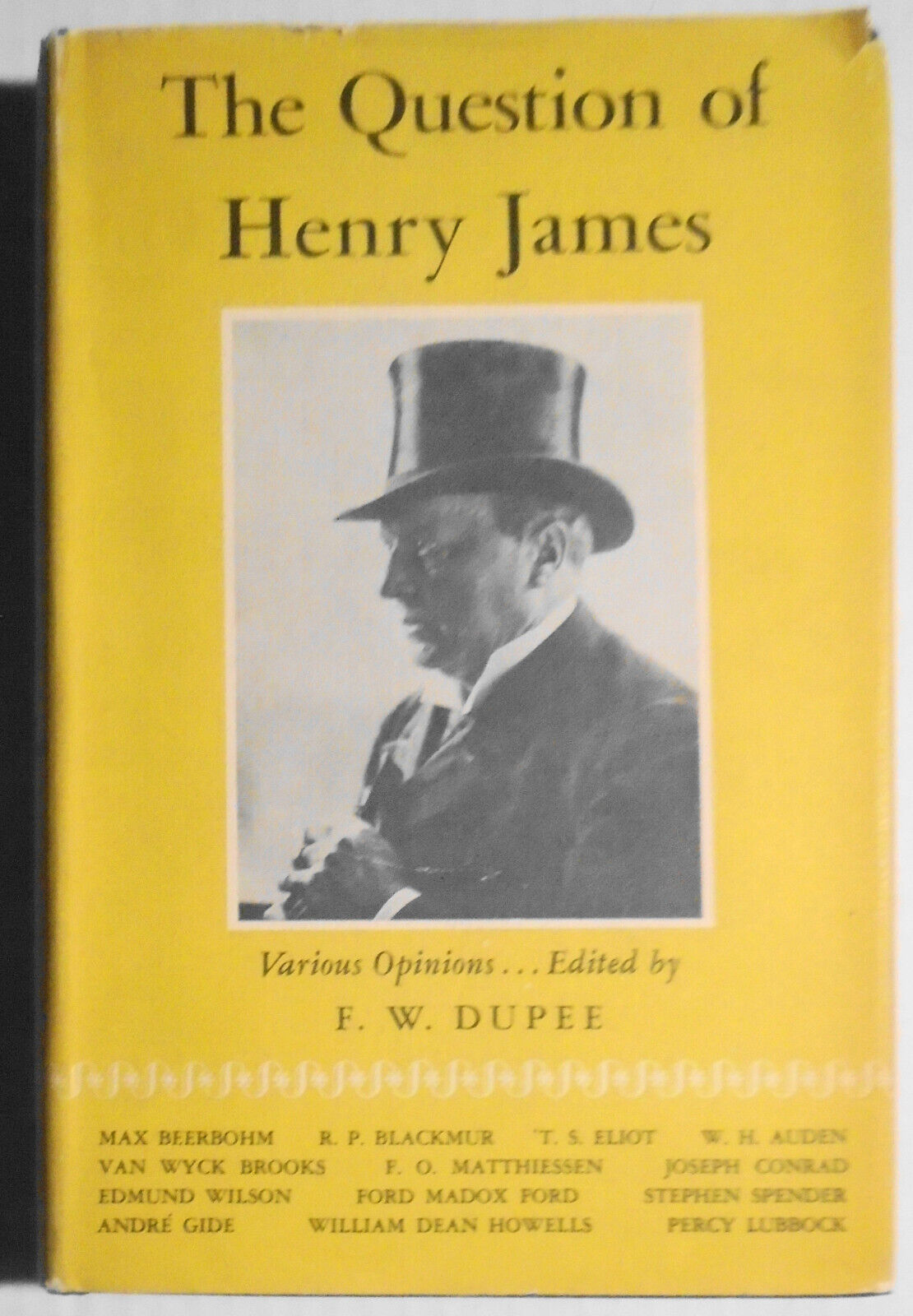 The Question of Henry James, by Dupee. First Edition 1945. Eliot, Auden, Gide...