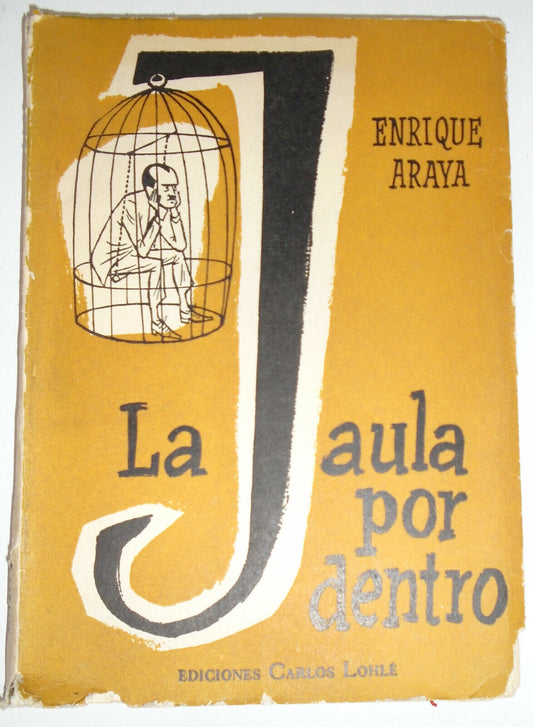 La Jaula por Dentro - [Signed] - by Enrique Araya. 1959.