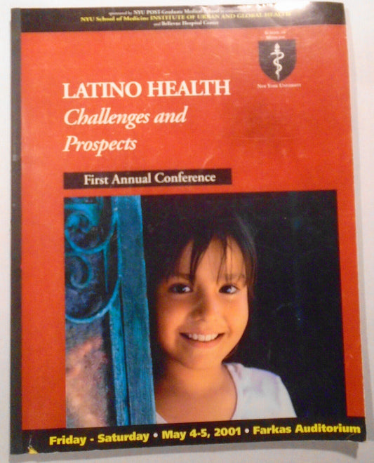 Latino health : challenges and prospects. First annual conference 2001 - Program