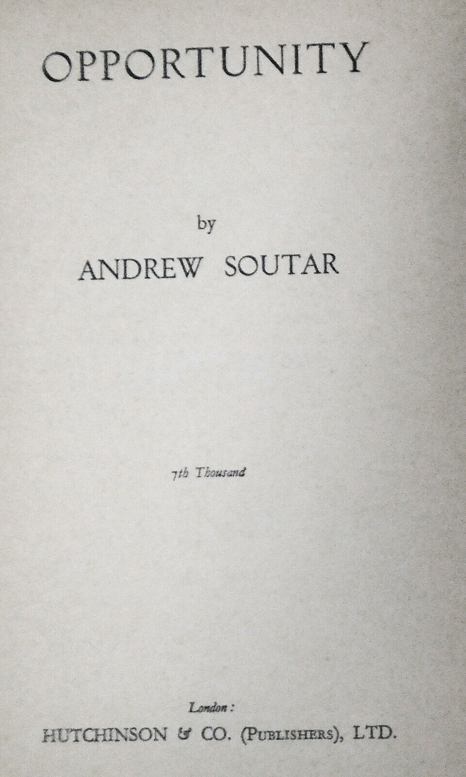 Opportunity, by Andrew Soutar. [1932]. Hardcover/DJ. Scarce.