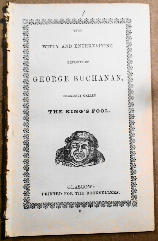 The Witty and entertaining exploits of George Buchanan... the King's fool [1847]