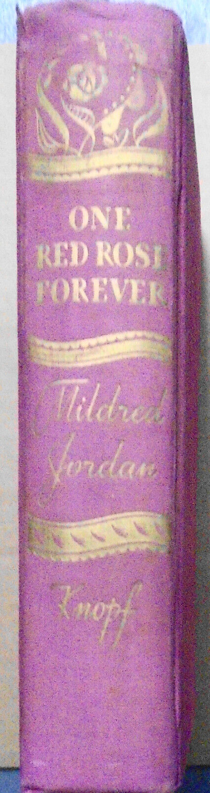 One Red Rose Forever, by Mildred Jordan - SIGNED FIRST EDITION 1941 Hardcover