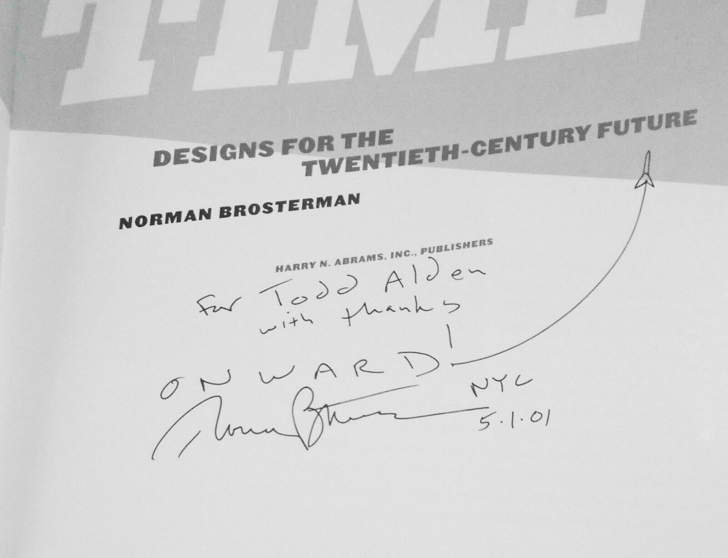 Out of Time : Designs for the 20th Century Future by Norman Brosterman. *SIGNED*