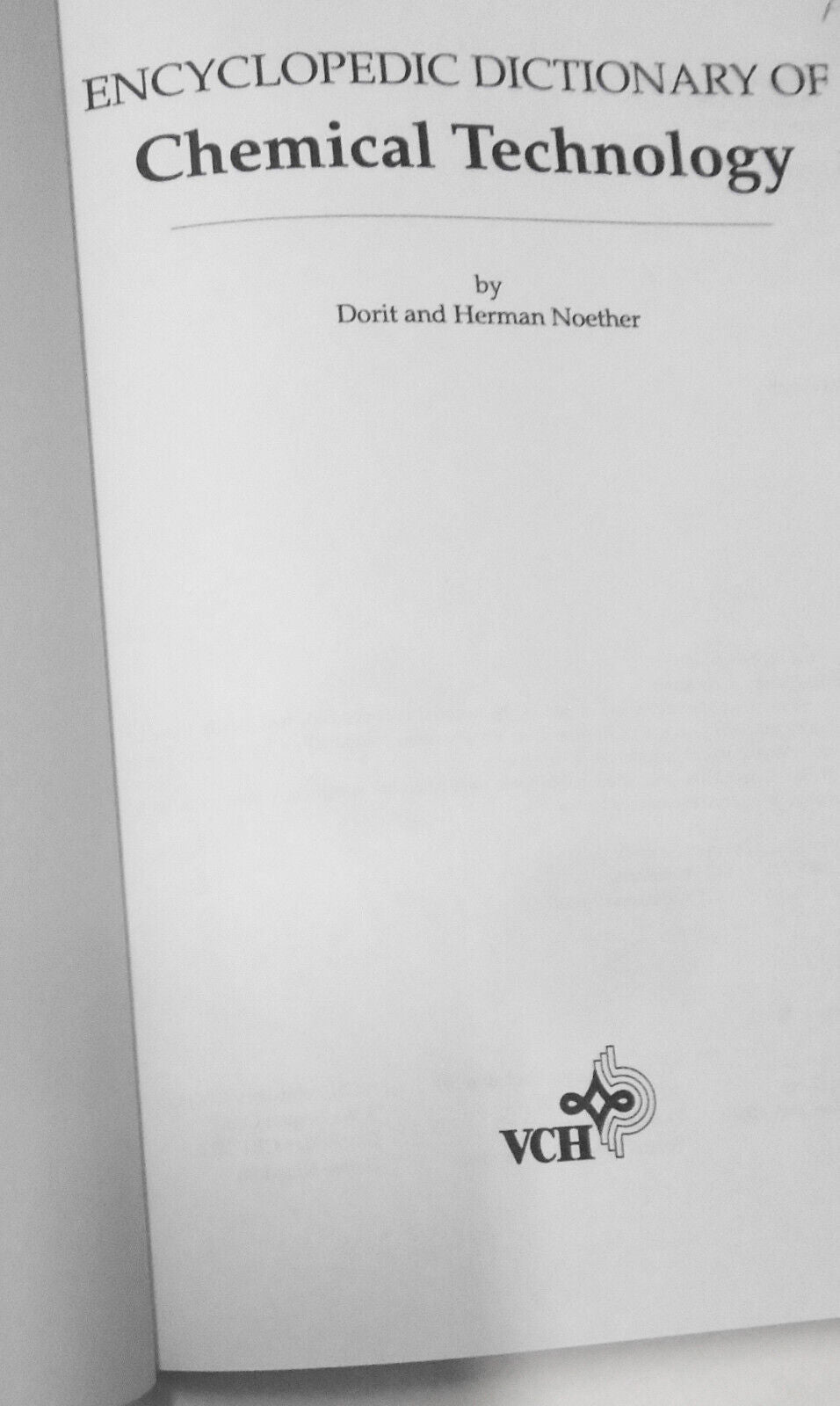 Encyclopedic Dictionary of Chemical Technology - Dorit & Herman Noether. 1993 HC