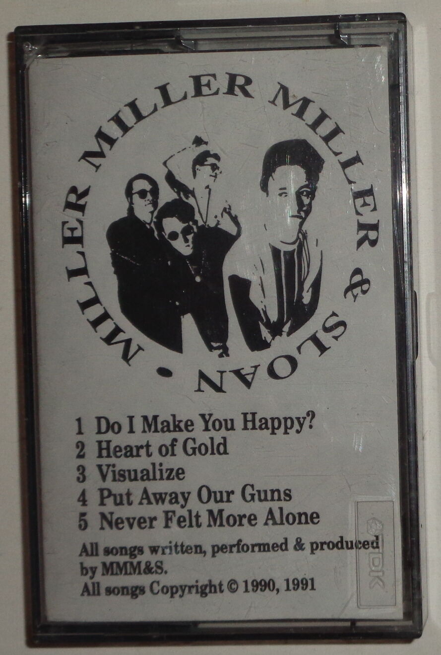 Miller Miller Miller & Sloan - Rare Demo Cassette 1991 - Do I Make You Happy? ..