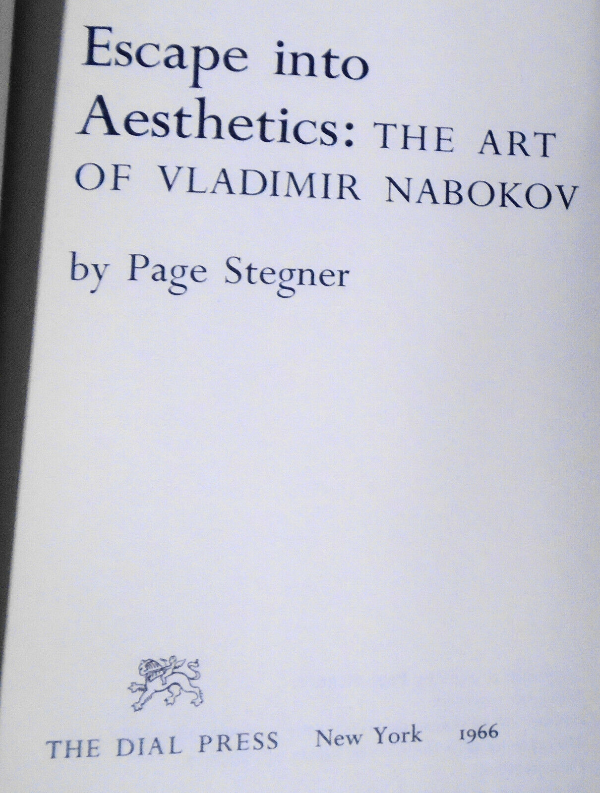 Escape into Aesthetics -The Art of Vladimir Nabokov, by Page Stegner. 1st 1966