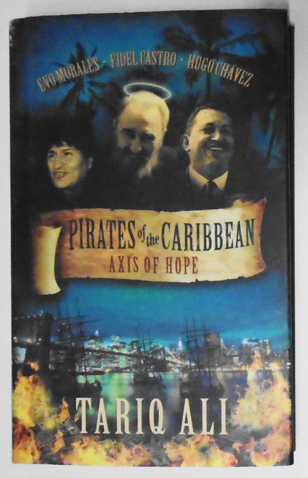 Tariq Ali : Pirates of the Caribbean - Axis of Hope - SIGNED First Edition 2006