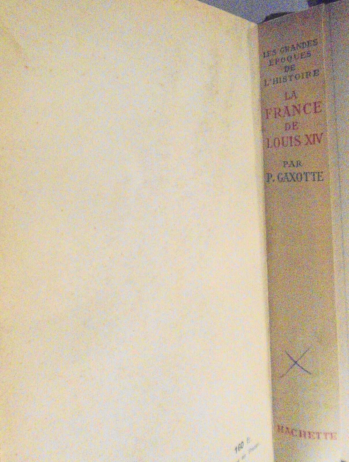 La France de Louis XIV, by Pierre Gaxotte. 1946. Hachette.