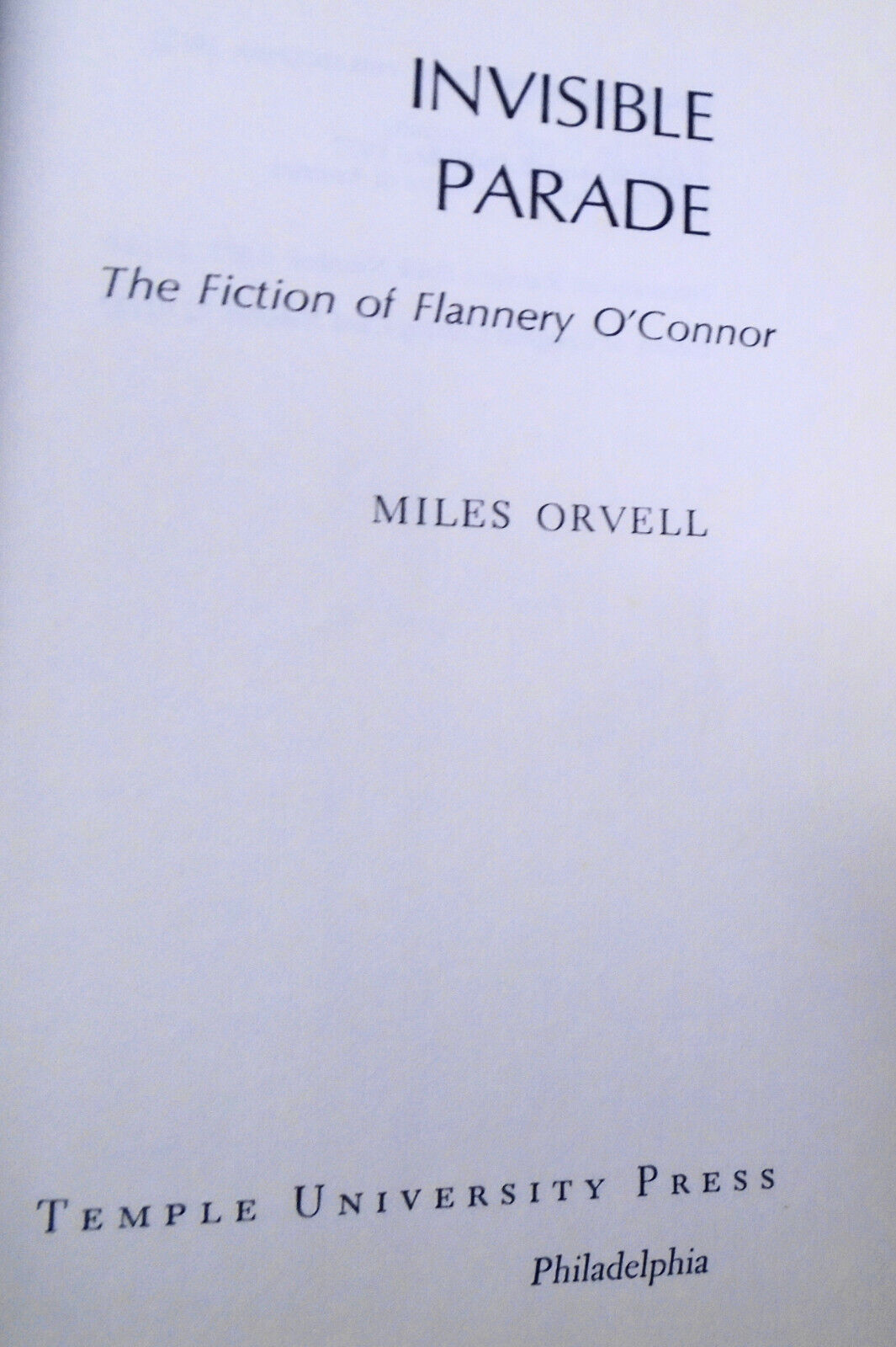 Invisible Parade: The Fiction Of Flannery O'Connor, By Miles Orvell. 1st 1972 HC