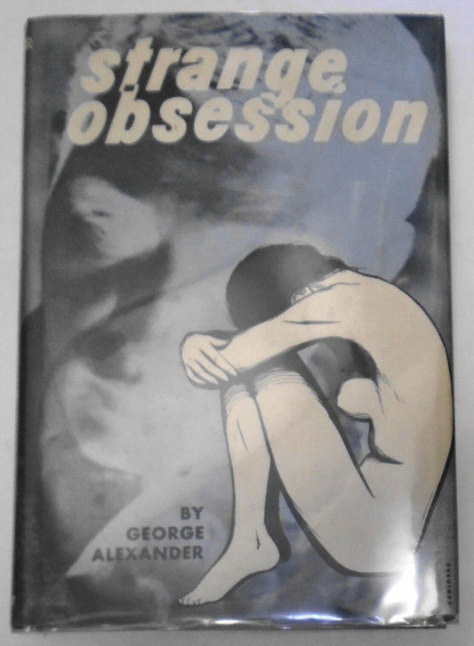 Strange Obsession, by George Alexander / First Edition 1959. Hardcover/DJ. Fine.
